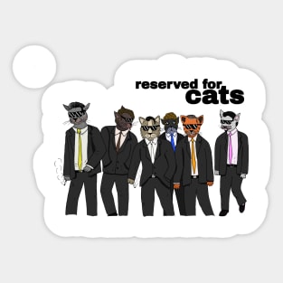 Reserved For Cats Sticker